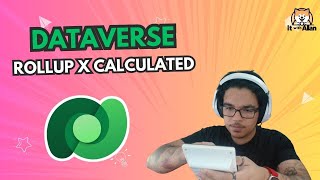 Rollup ou Calculated Field no Dataverse? Entenda de uma vez!