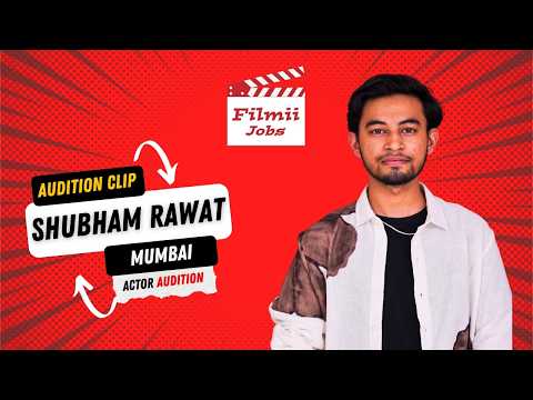 Filmii Jobs | Actor Audition | Casting Call | Mumbai Actors – Shubham Rawat