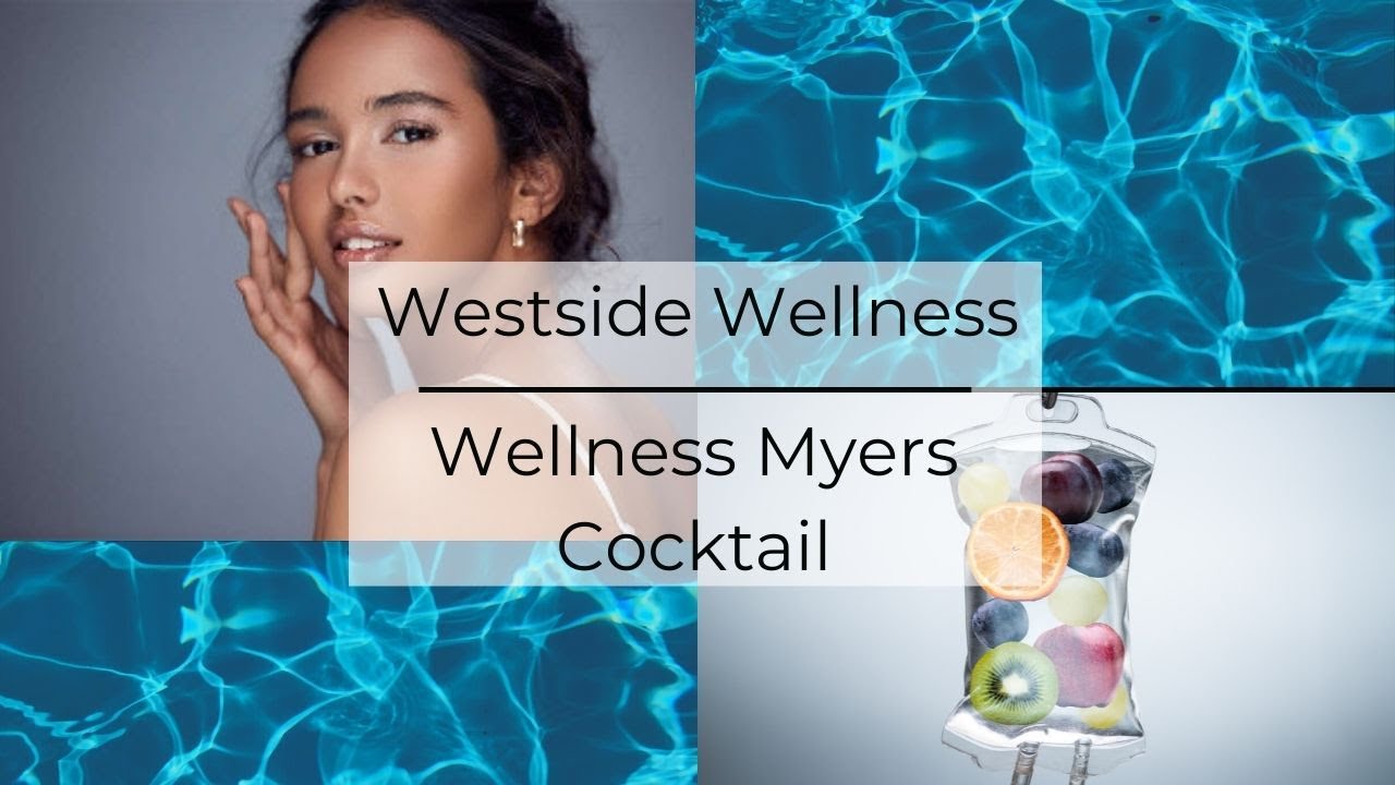Westside Wellness IV Drip 'Myers Cocktail' IV Vitamin Therapy |Support Your Immune System