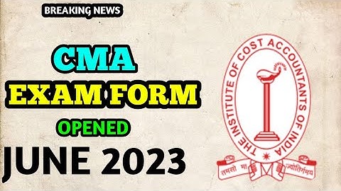 CMA Exam Form Release For All Students || CMA Exam June 2023