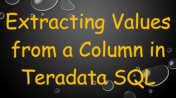 Extracting Values from a Column in Teradata SQL
