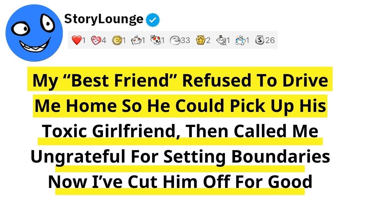 My “Best Friend” Refused To Drive Me Home So He Could Pick Up His Toxic Girlfriend, Then Called M