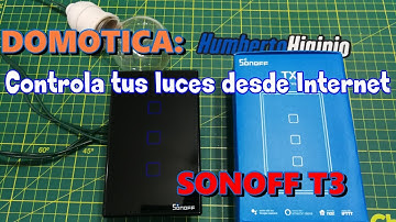 DOMOTICA - Controla las luces de tu casa desde cualquier lugar por Internet - SONOFF T3
