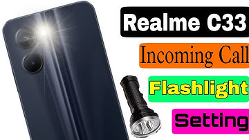 Realme C33 Incoming Call Flashlight Setting