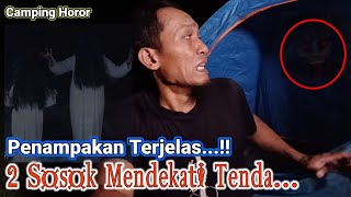 Camping Horor:Penampakan Terjelas‼️Mereka Mendekati Tenda Merintih & Minta Tolong #campinghoror