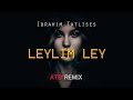 Leylim Ley Ibrahim Tatlises Remix 