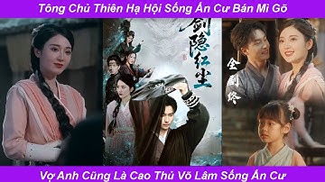 Tông Chủ Thiên Hạ Hội Sống Ẩn Cư Bán Mĩ Gõ