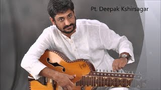 Raga Kalavati Indian slide guitar Indian Classical Music Deepak Kshirsagar