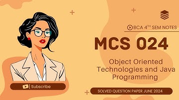 IGNOU | MCS-024 Notes | Object Oriented Technologies & Java Programming | June 2024 Paper Solution