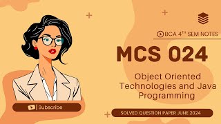 IGNOU | MCS-024 Notes | Object Oriented Technologies &amp; Java Programming | June 2024 Paper Solution