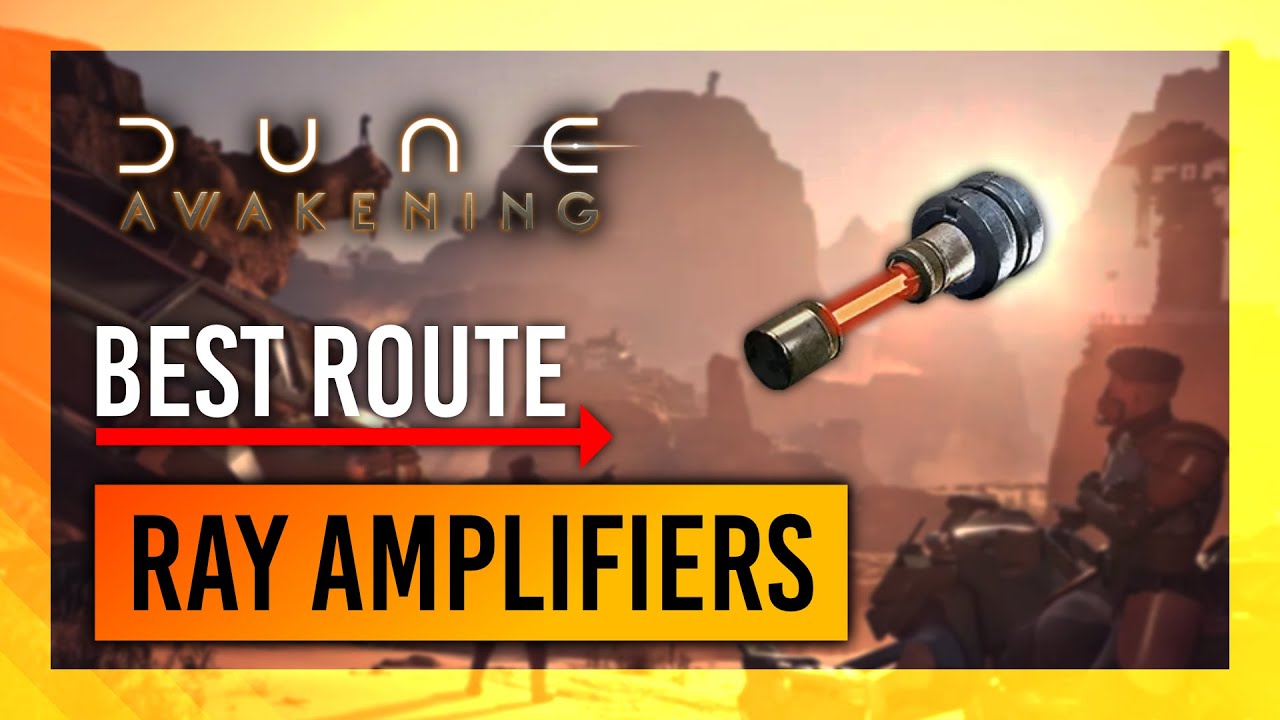 MAX Ray Amplifiers Farming Route | Guide | Dune: Awakening thumbnail