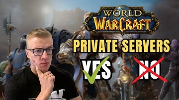 Are WoW Private Servers Worth Playing Nowadays?