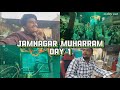 Jamnagar muharram day 1  nawaz007 jamanagar muharram2023 viral trending vlog