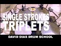 Single strokes  triplets  david dias drum school