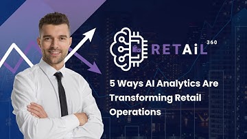 5 Ways AI Analytics Are Transforming Retail Operations