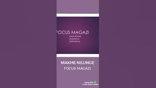 Focus Magazi - Makhe nilunge