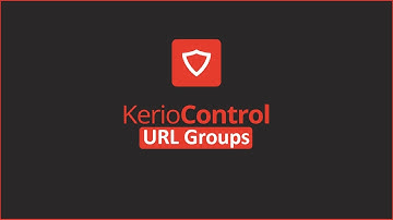 Kerio Control UTM Tutorial 22 - URL Groups