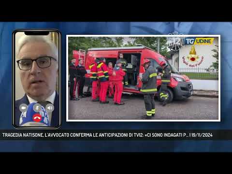 TRAGEDIA NATISONE, L'AVVOCATO CONFERMA LE ANTICIPAZIONI DI TV12: «CI SONO INDAGATI P... | 19/11/2024