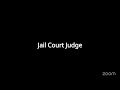 Jail Court Judge's Zoom Meeting