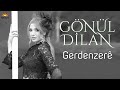 GÖNÜL DİLAN - GERDENZERÊ [Official Music Video]