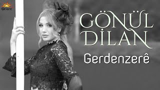 GÖNÜL DİLAN - GERDENZERÊ [ Video] Resimi