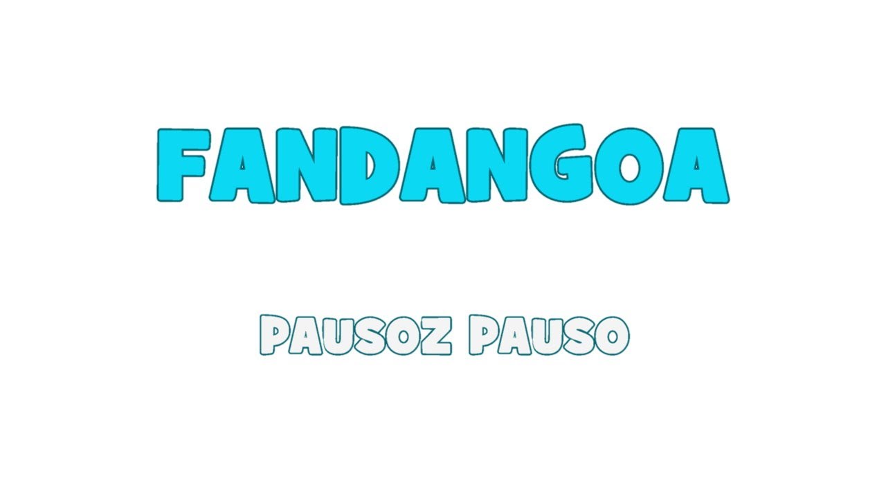 FANDANGOA PAUSOZ PAUSO
