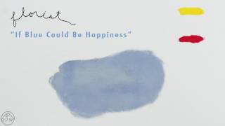 Florist - "If Blue Could Be Happiness" (Official Audio) chords