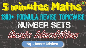 Basic Identities - Number Sets | Formula Revise Topicwise | 5 Minutes Maths | By- Aman Mishra