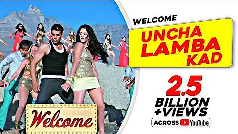 Uncha Lamba Kad: Welcome | Akshay Kumar | Katrina Kaif | Nana Patekar | Anil Kapoor | Bollywood Song