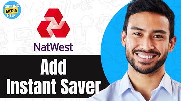 How Do I Add An Instant Saver Account In My Natwest Account App | Easy Guide 2024