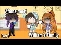 |Aftons meet William’s Family| [Part 3- Fnaf] {GL}