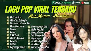 MATI MATIAN - MAHALINI | AKHIR TAK BAHAGIA - MISELLIA | SIALAN | RUSUK || LAGU POP TERPOPULER 2024