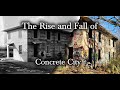 The rise  fall of concrete city  docuexplore