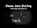 Indie Game Devlog - Text Only Game Jam