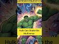 Hulk Can Shake Multiverse! #hulk