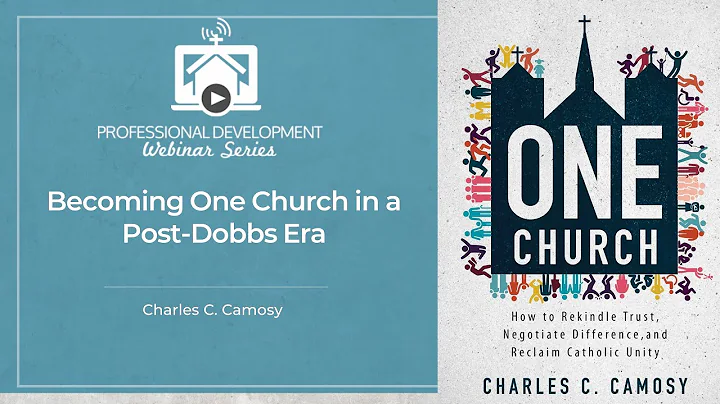 Becoming One Church in a Post Dobbs Era with Charl...