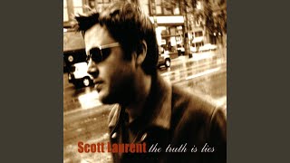 Video thumbnail of "Scott Laurent - The Truth is Lies"