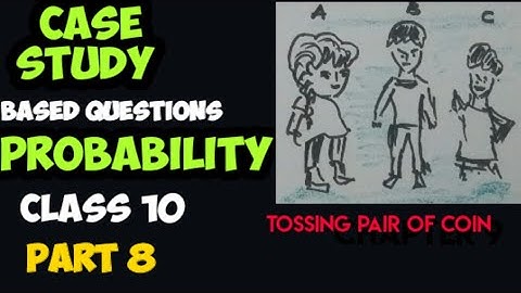 case study based Questions class 10 | maths chapter 15 | probability |  cbse new pattern 2021 |
