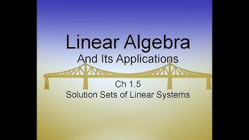 Linear Algebra & Its Applicaitons Ch1.5: Solution Sets Of Linear System
