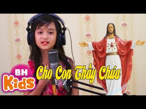 Cho Con Thấy Chúa ♫ Bé Tú Anh ♫ Giọng ca nhí ngọt ngào nhất tại Xemloibaihat.com