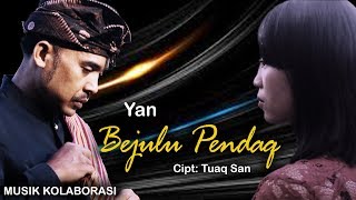 Yan ' Bejulu Pendaq '  Cilokaq Sasak Terbaru Musik Kolaborasi (VIDEO )