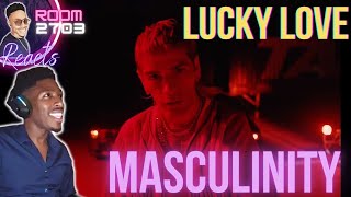 Lucky Love 'Masculinity' Reaction - Very Different, but Very Cool! 👌🏾👌🏾