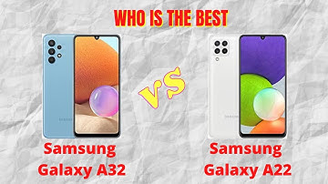 Samsung  Galaxy A32  Vs Samsung  Galaxy A22