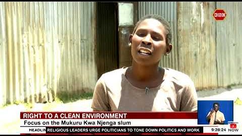 Right to clean environment | Focus on the Mukuru Kwa Njenga slum