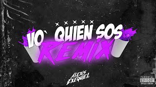 VO´ QUIEN SOS ( RKT ) - Dj Alexis Exequiel ft. @DJMatiasAC