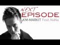 KM-MARKIT 『NEXT EPISODE』 Feat.NaNa