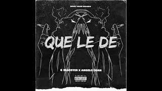 G Blasster x Angelo Duan - Que le de