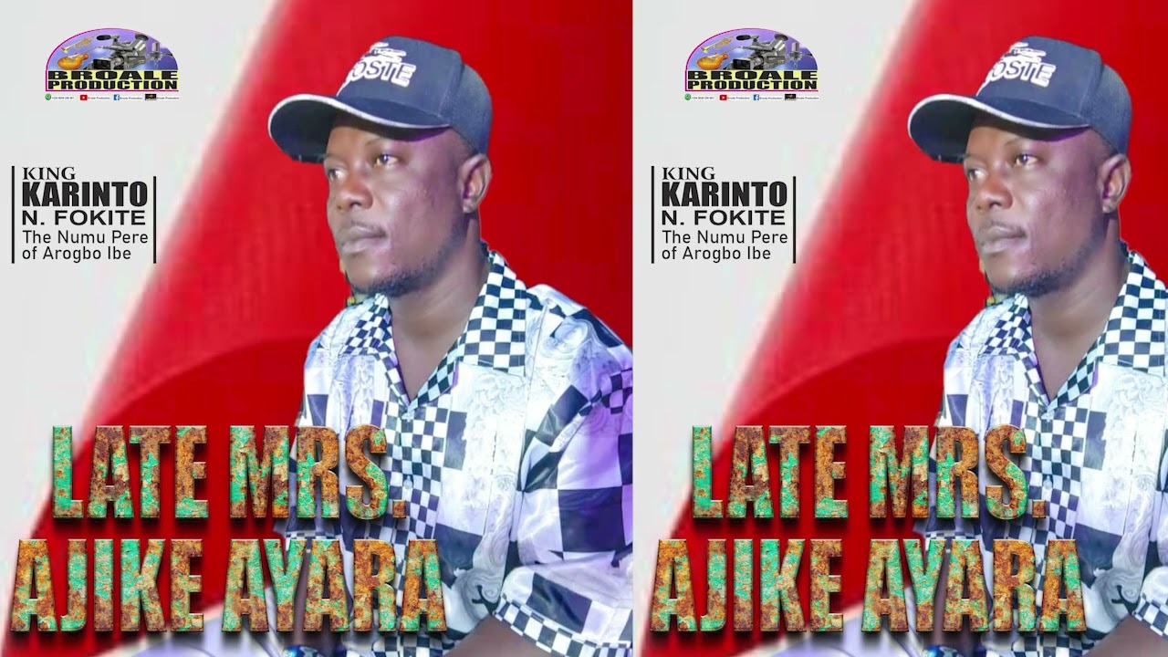 LATE MRS AJIKE AYARA - KING KARINTO