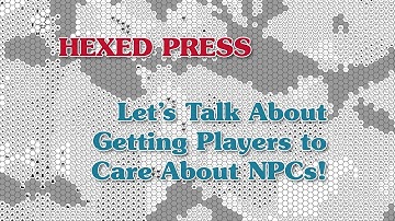 #DMTips: Get Players to Care About NPCs & Places of Your #DnD #TTRPG Campaign!