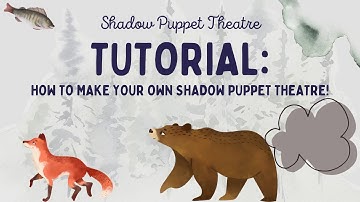 How to create your own shadow puppet theatre!